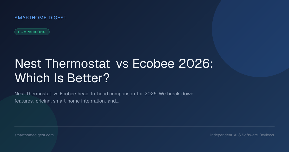 Nest Thermostat vs Ecobee 2026: Which Is Better? | SmartHomeDigest